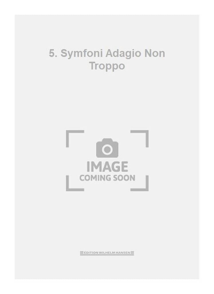 5. Symfoni Adagio Non Troppo